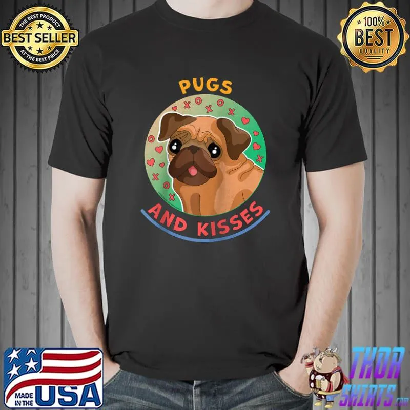 Pugs & Kisses Funny Gift For Pug Lovers Dog Pet Owners T-Shirt Unisex
