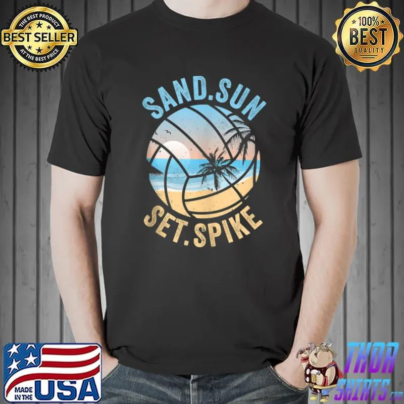sand sun set spike for a fan beach volleyball T- Unisex