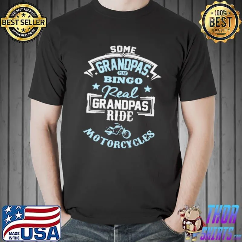 Some grandpas play bingo real grandpas ride motorcycles Unisex