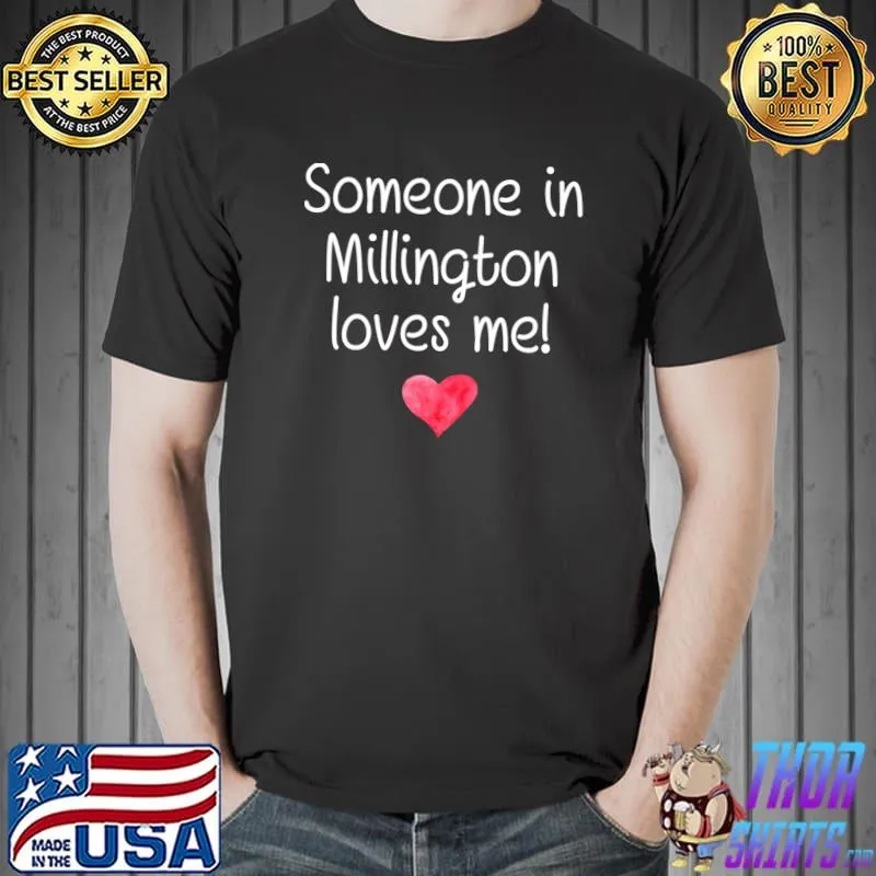 Someone In MILLINGTON TN TENNESSEE Loves Me City Home T- Unisex