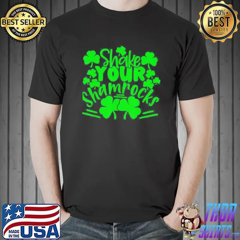 St. Patrick’s Day Shake Your Shamrocks Irish T-Shirt Unisex