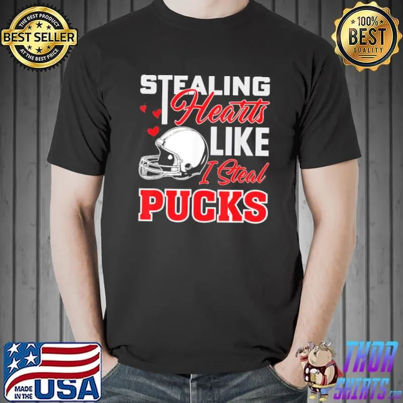 Stealing Hearts Like I Steal Pucks Quote Unisex T-Shirt Unisex