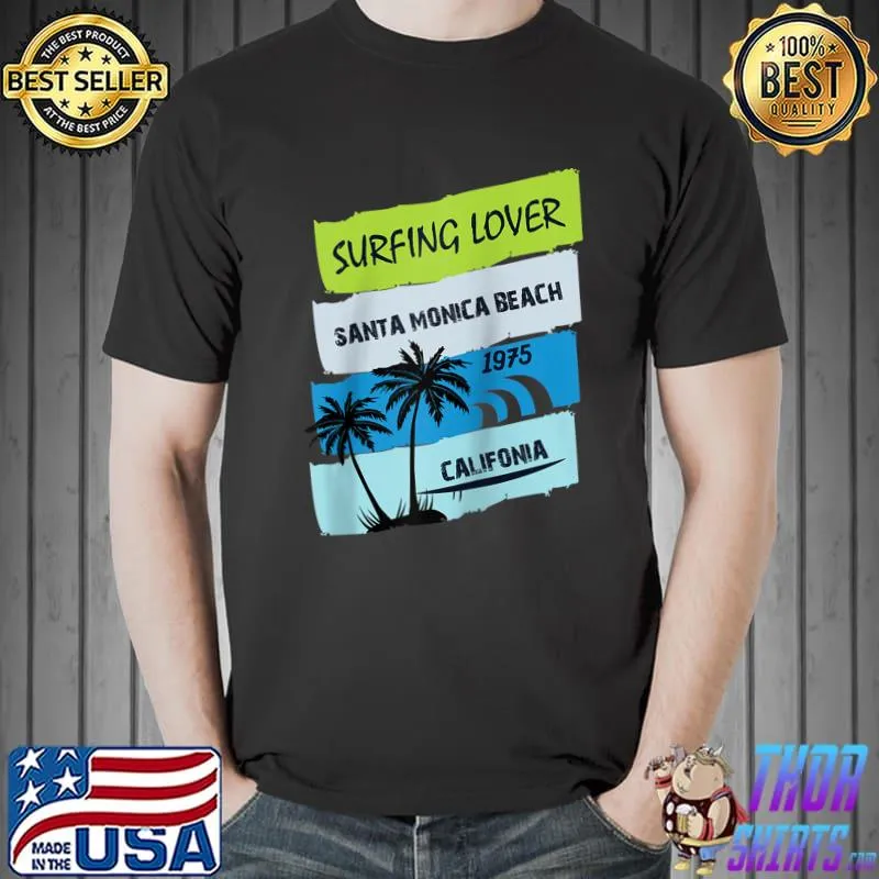 Surfing Lover Santa Monica Beach 1975 California Summer Surf T- Unisex
