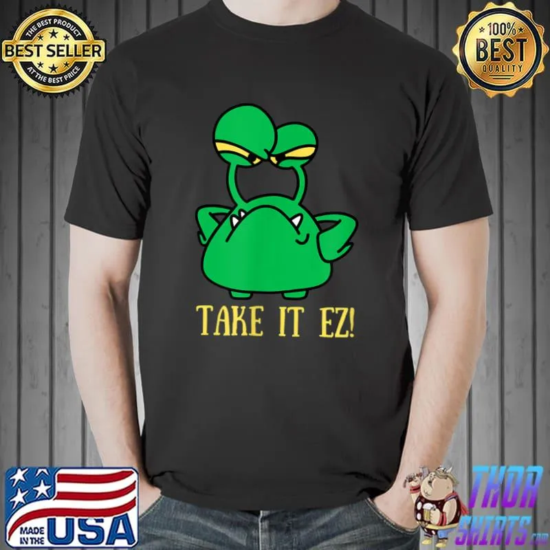 Take It Easy Funny Sarcastic Humor Cartoon Character T-Shirt Unisex