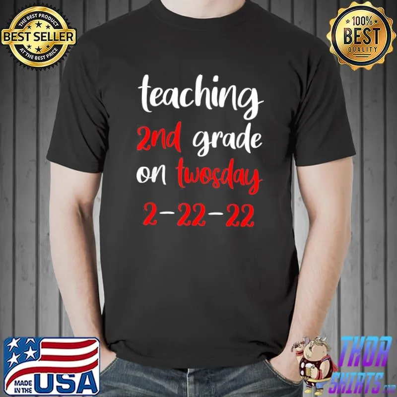 Teaching 2nd Grade On Twosday 2-22-2022 T-Shirt Unisex