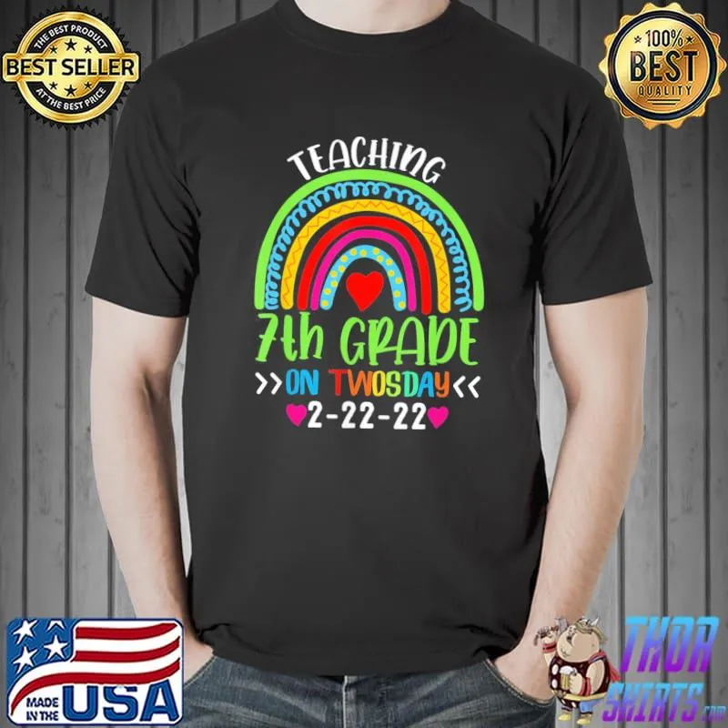 Teaching 7th Grade On Twosday 2-22-2022 School Teacher T-Shirt Unisex