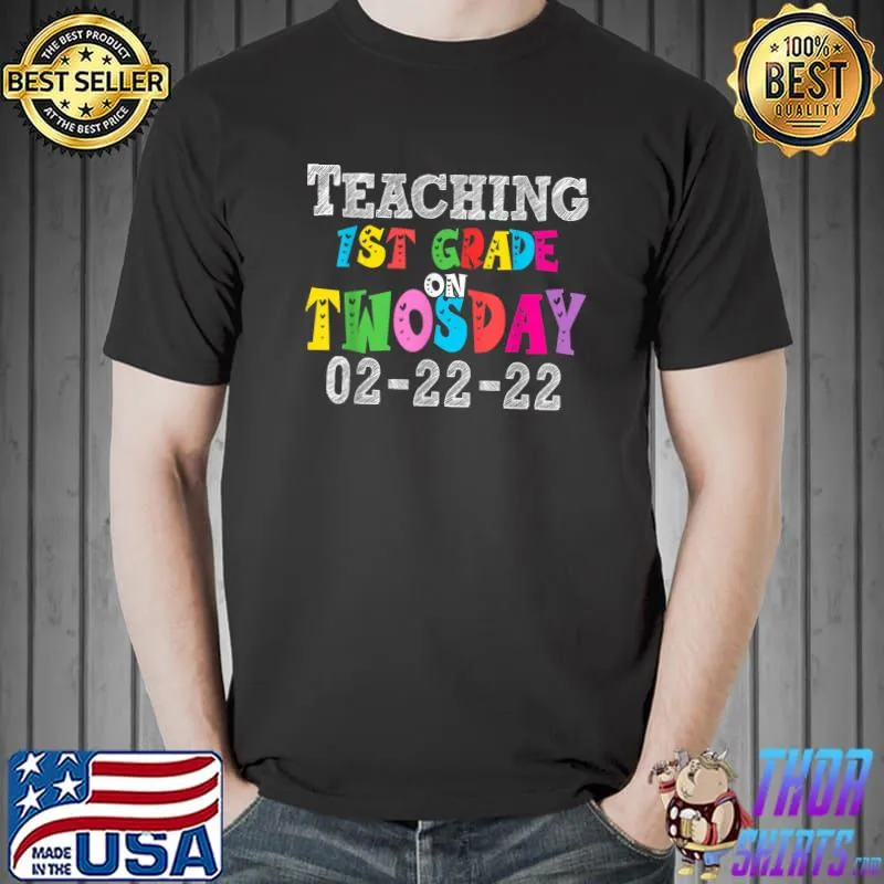 Teaching First Grade On Twosday 22nd February 2022 T-Shirt Unisex