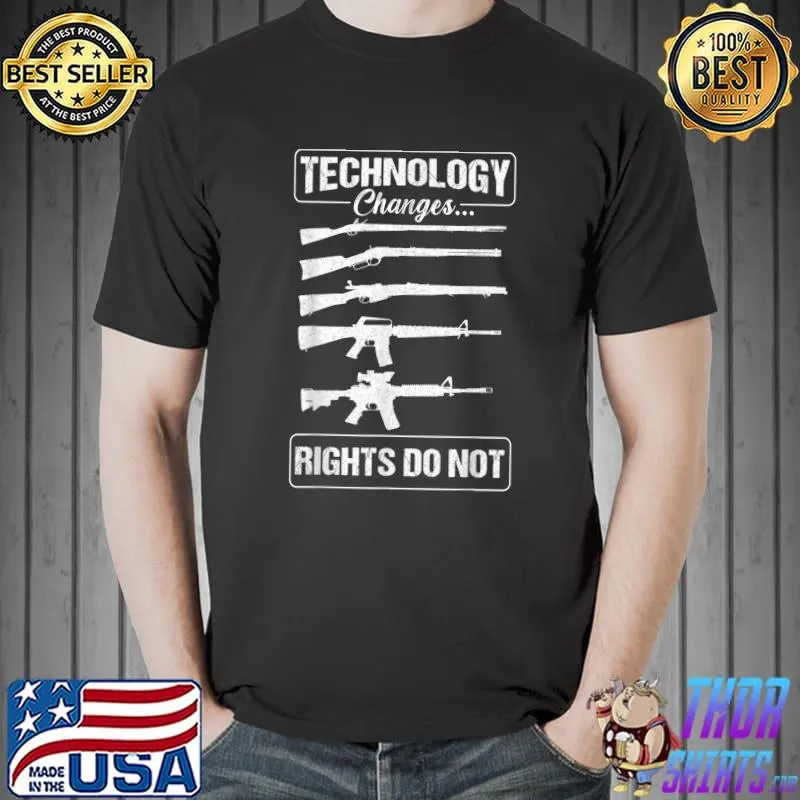 Technology Changes Rights Do not Gun Rights 2A Statement T-Shirt Unisex