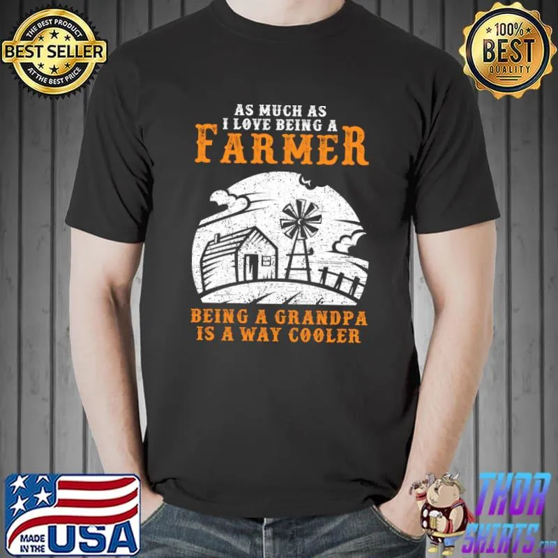 Top Farmer Grandpa Grandffather Farm Farming Agriculturist T- Unisex