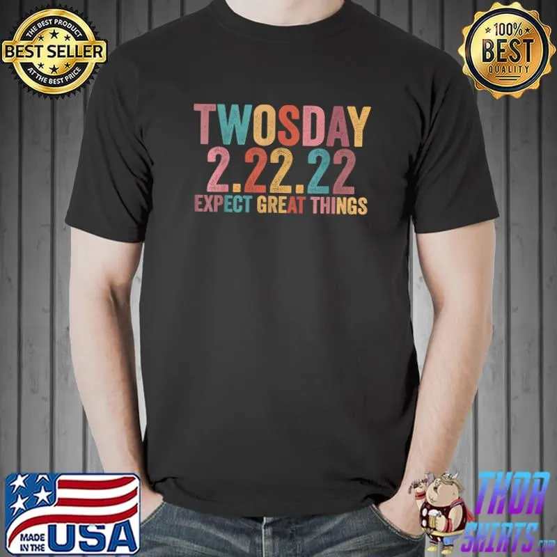 Top February 2nd 2022 Souvenir Expect New Things Twosday 2022 T-Shirt Unisex