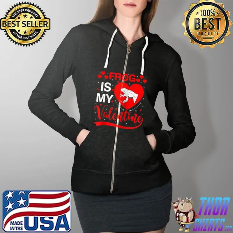 Top Frog Is My Valentine Funny Heart Frog Valentines Day T- Full Zip Hooded