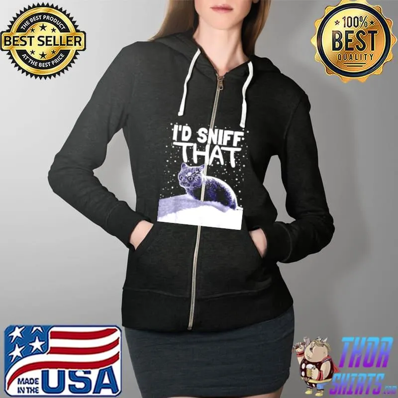 Top I’d Sniff That Shirt Full Zip Hooded
