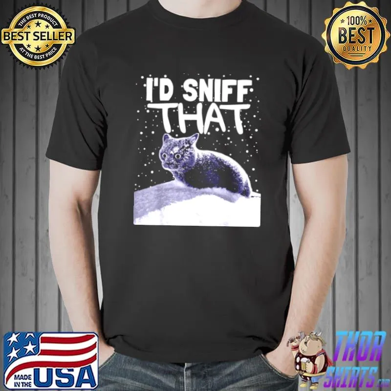 Top I’d Sniff That Shirt Unisex