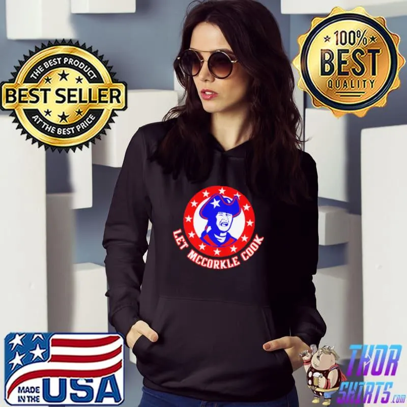 Top Let mccorkle cook shirt