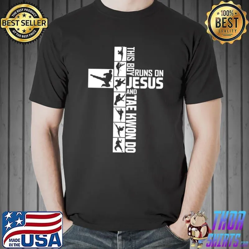 Top this Boy Runs On Jesus And Tae Kwon Do T- Unisex