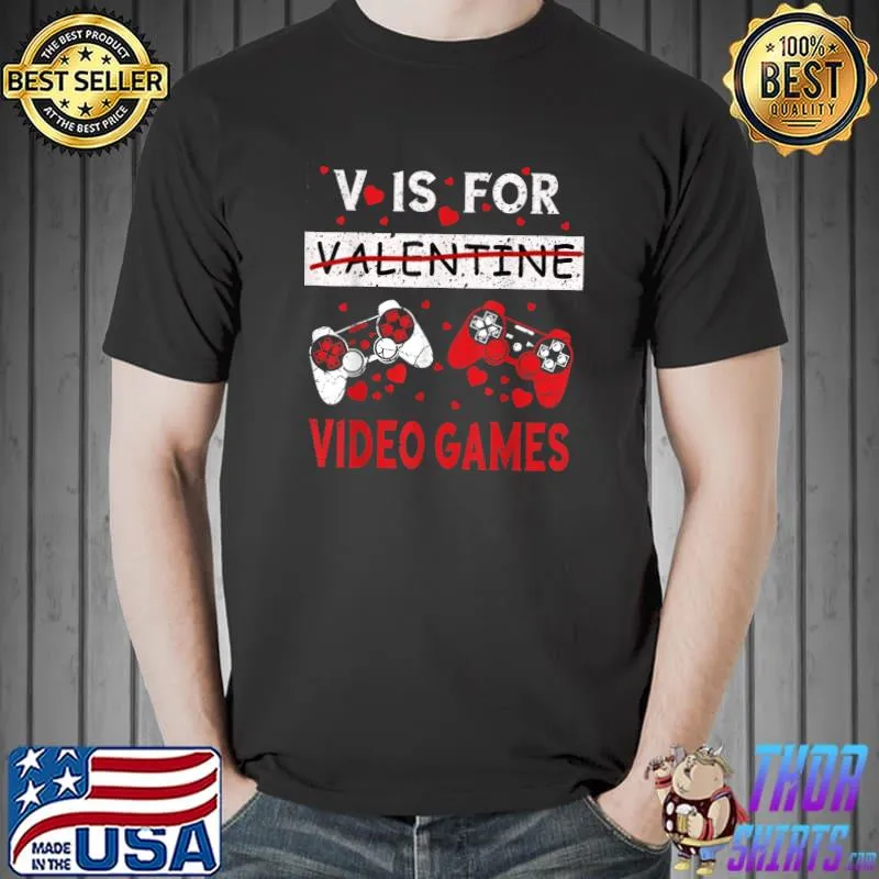 Top V Is For Video Games Valentines Day Gamer Boy T-Shirt Unisex