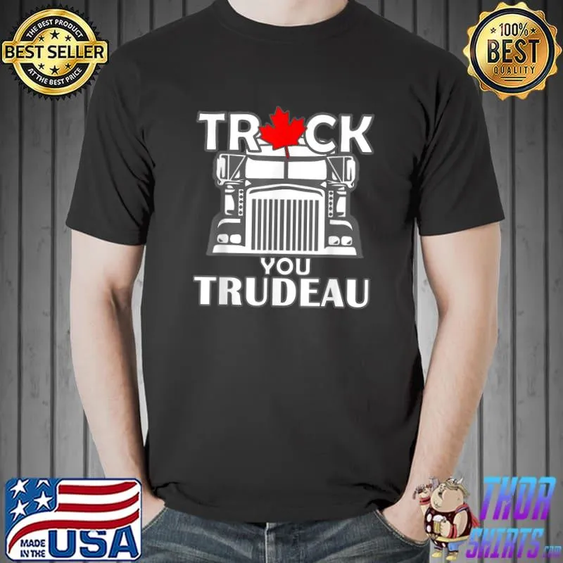 Truck You TRUDEAU World Freedom Convoy Canada USA T-Shirt Unisex