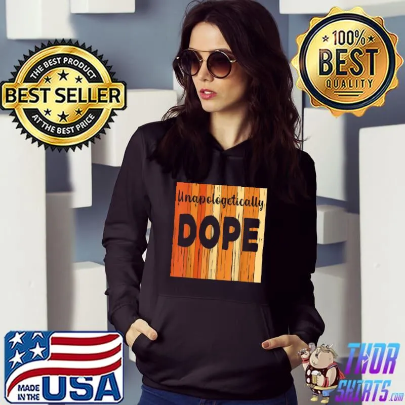 Unapologetically Dope Black Pride Afro African Black Girls T-Shirt