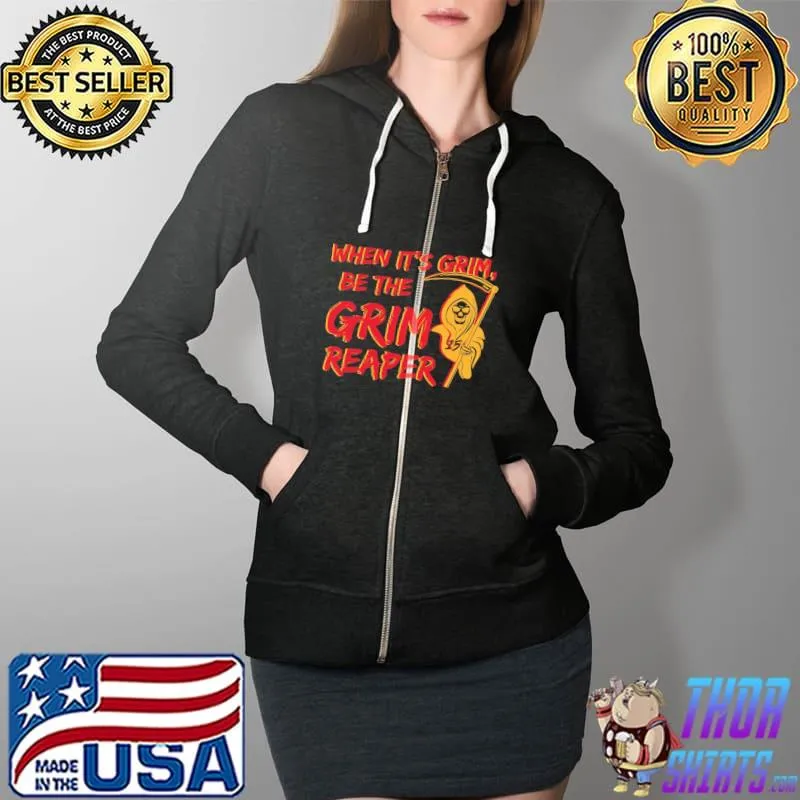When It’s Grim Be The Grim Reaper , Kansas City Pride T-Shirt Full Zip Hooded