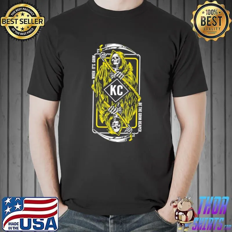 When Its Grim Be The Grim Reaper KC Premium T-Shirt Unisex