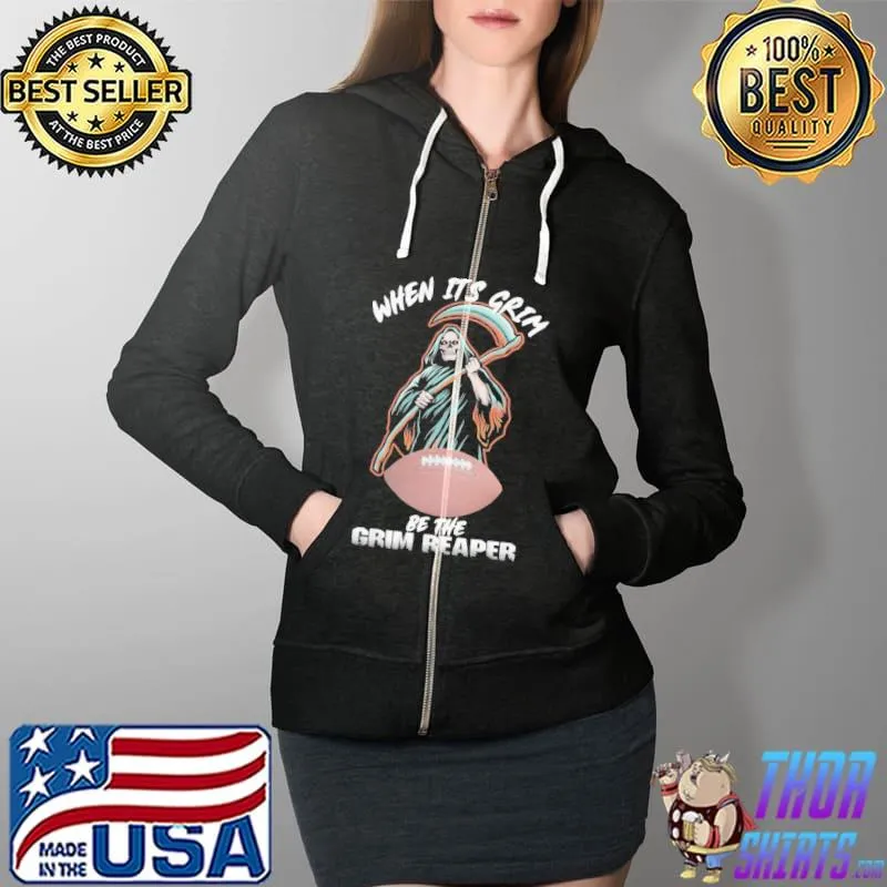 When Its Grim Be The Grim Reaper Trending Football Shirt Full Zip Hooded