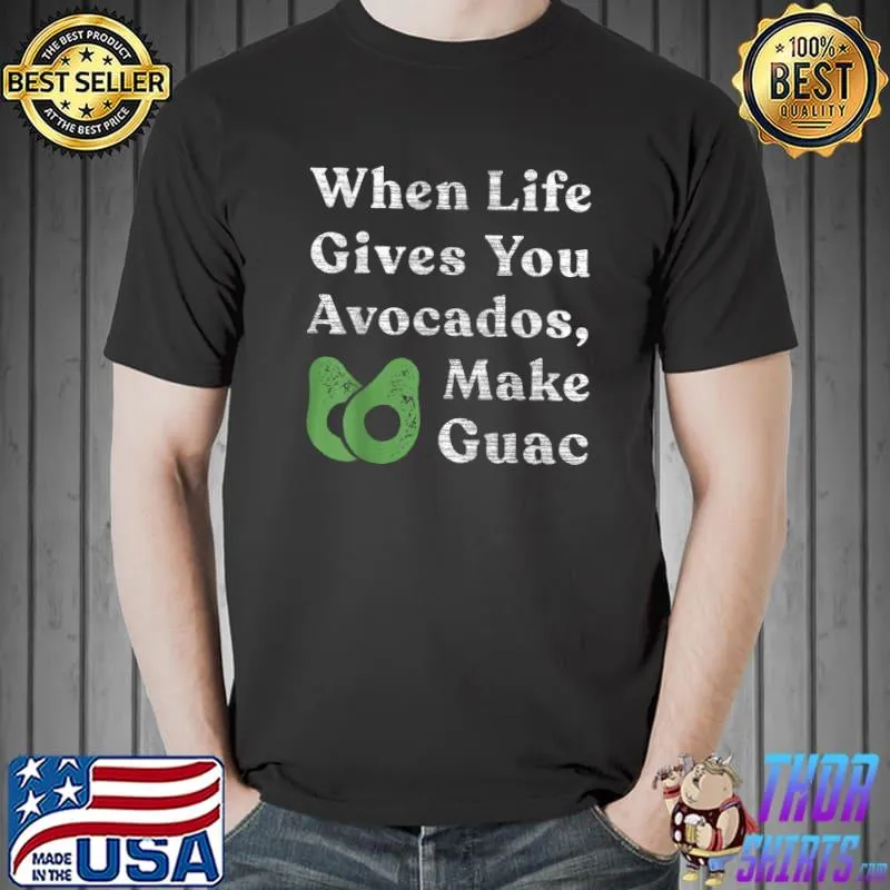 When Life Gives You Avocados Make Guac Women Gift Cute Vegan T-Shirt Unisex