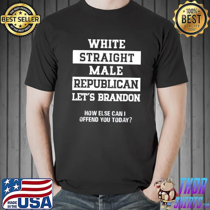 White Straight Republican Male Let’s Go Brandon T-Shirt Unisex