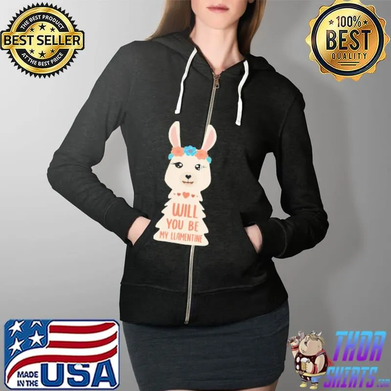 Will You Be My Llamentine 2022 Cute Unisex T-Shirt Full Zip Hooded