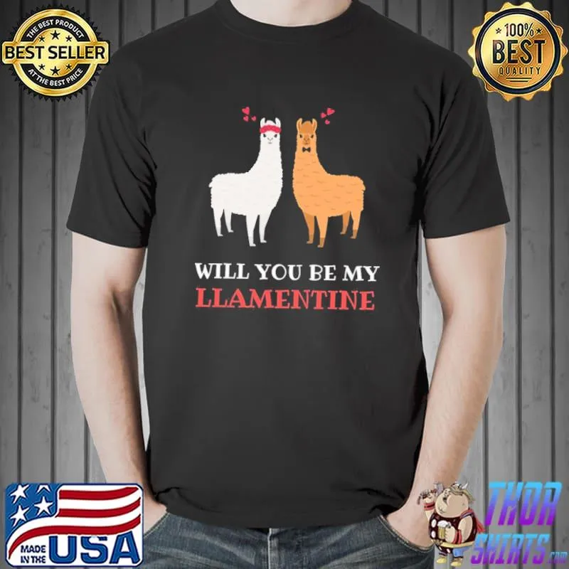 Will You Be My Llamentine Valentines Day Unisex T-Shirt Unisex