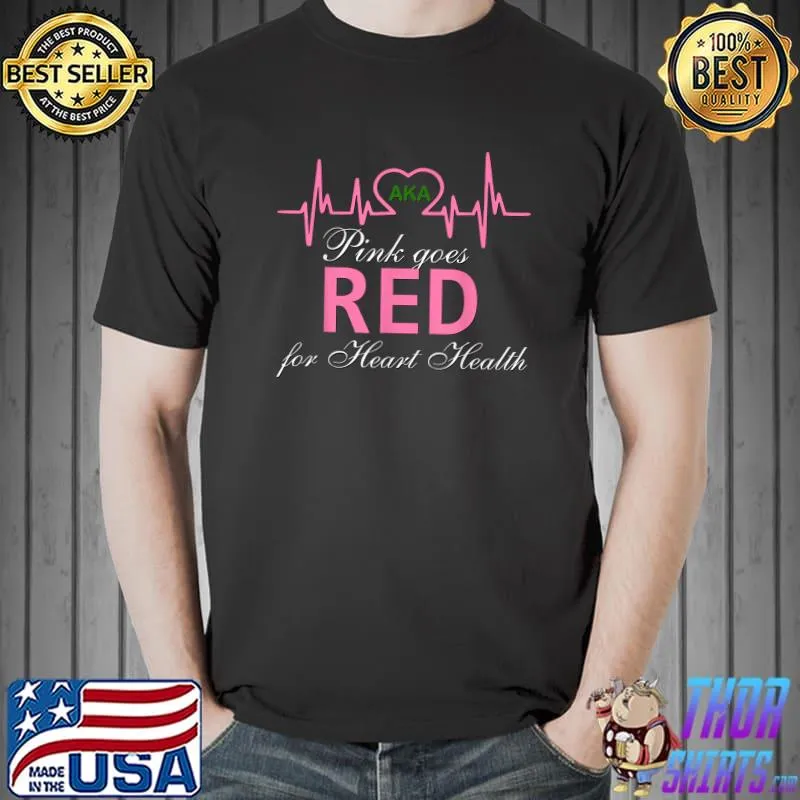 Women Costume AKA Pink Goes Red For Heart Health Awareness T-Shirt Unisex