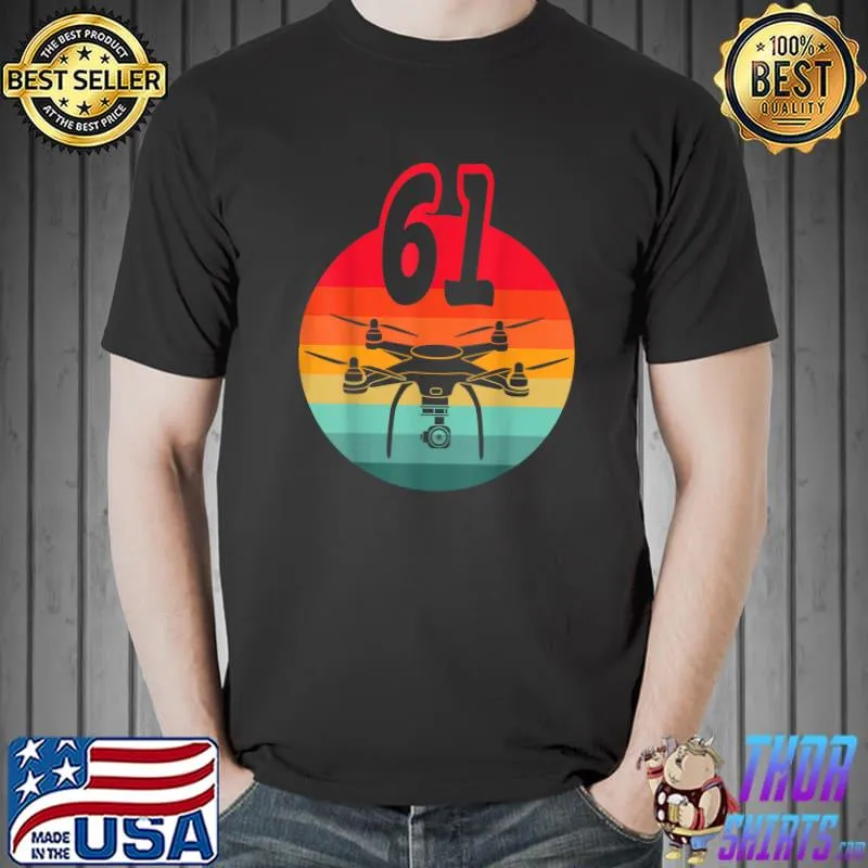 61st Birthday I Retro Remote Control Drones With Camera T-Shirt Unisex