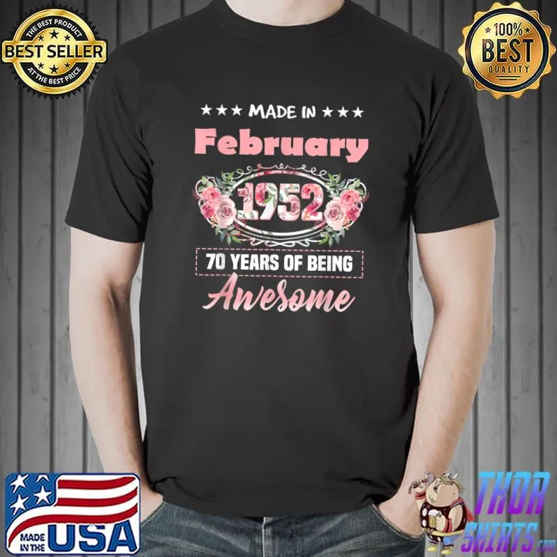 70 Year Old Made In February 1952 70th Birthday Gifts Women T-Shirt Unisex