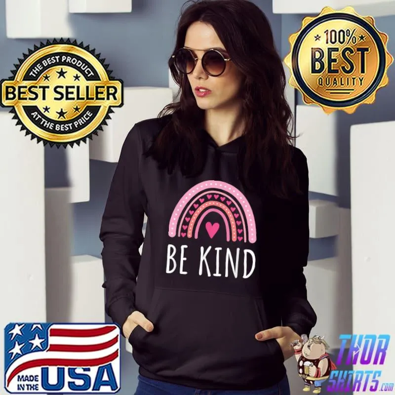 Be Kind Heart Rainbow Valentines Day Teacher Girls Womens T-Shirt Hoodie