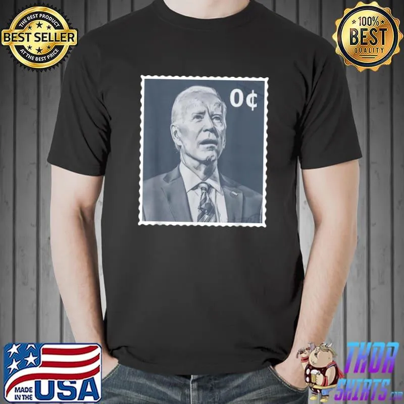 Biden Zero Cents Stamp shirt 0 President Biden No Cents T-Shirt Unisex