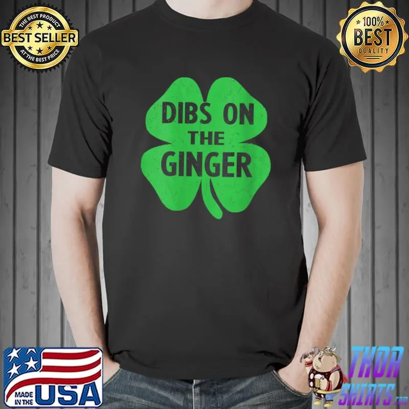 Dibs On The Ginger St Patrick's Day Gift Women T-Shirt Unisex