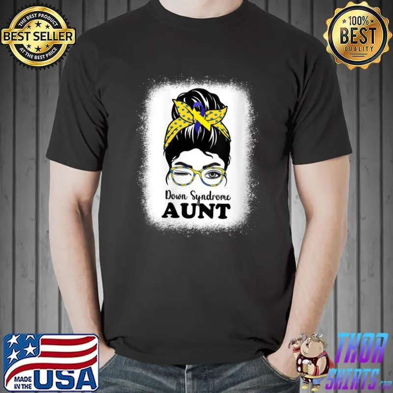 Down Syndrome Aunt Auntie Awareness Trisomy 21 Nephew Niece T- Unisex