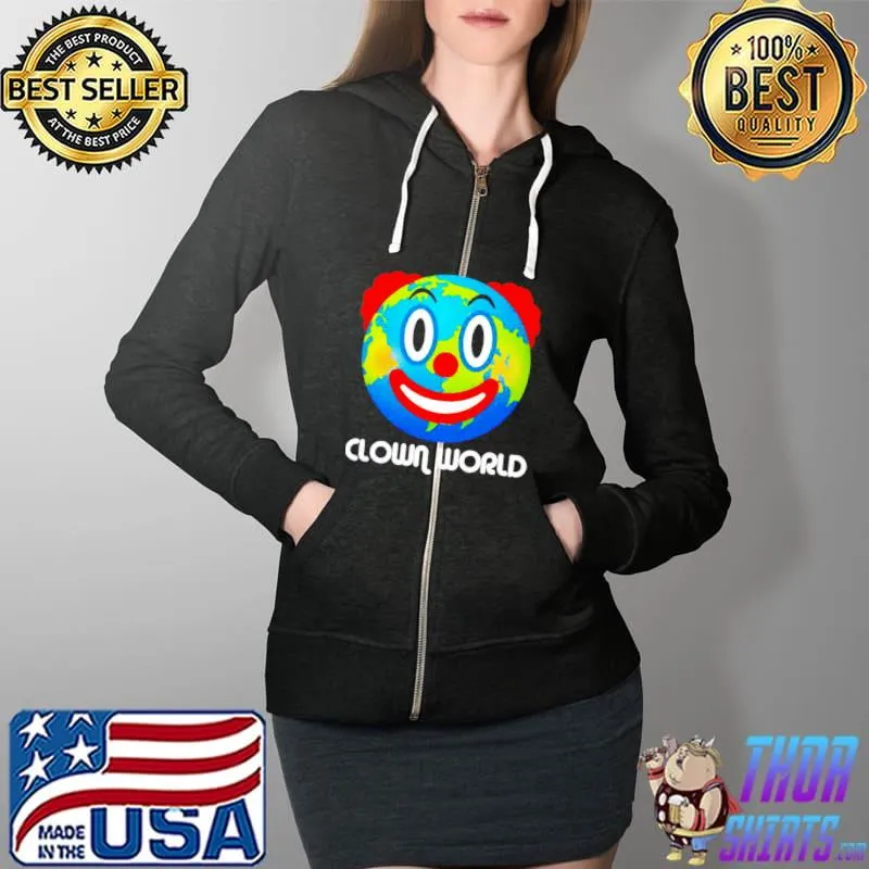Earth Clown World Shirt Full Zip Hooded