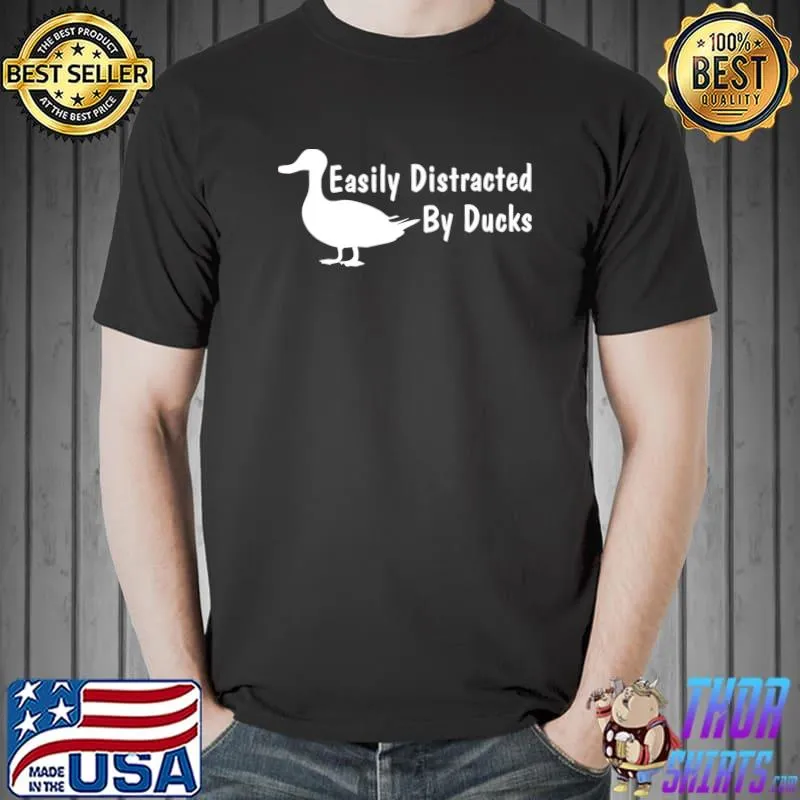 Easily Distracted By Ducks Animal Lover Funny Duck Mom T-Shirt Unisex