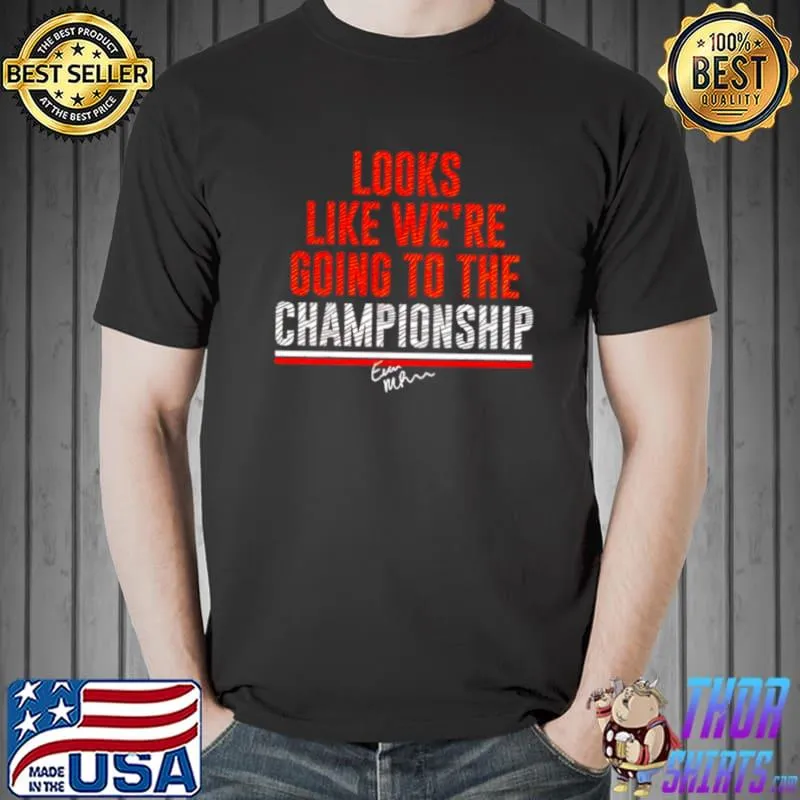 evan McPherson looks like we’re going to the championship Unisex