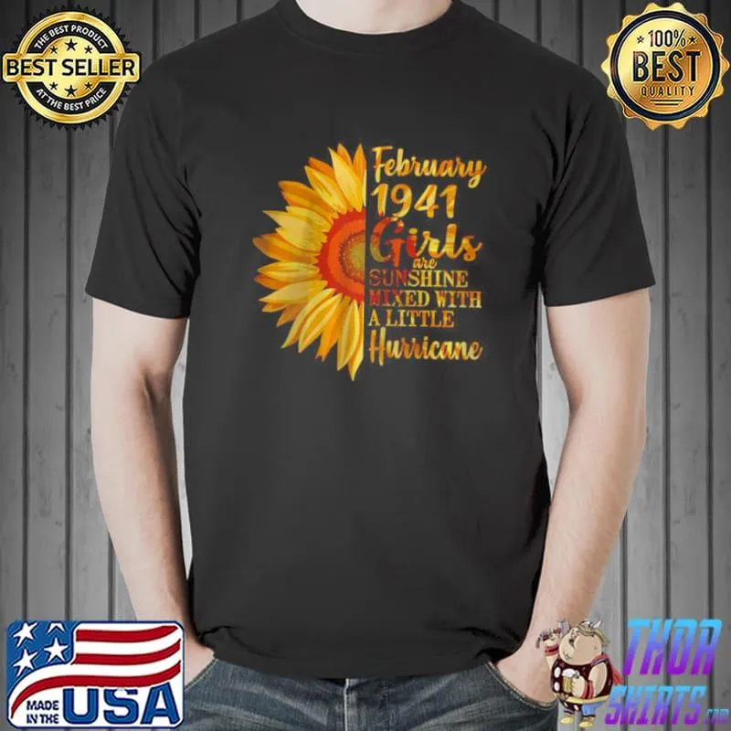 February 1941 Girl are sunshine mixed with a little hurricane T Shirt Unisex