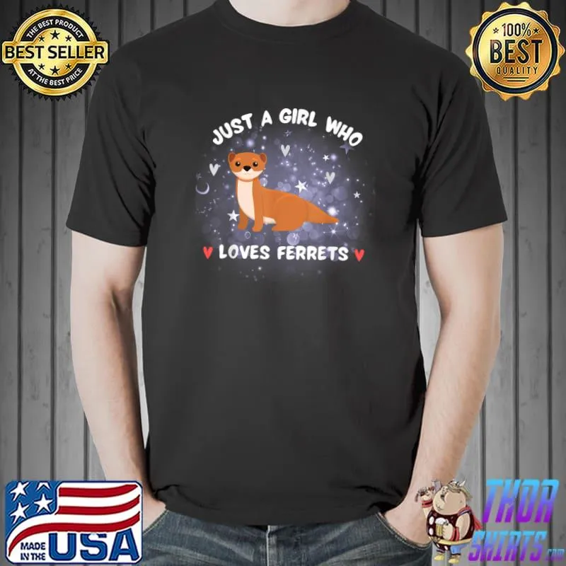 Ferret T Shirt for Kids Just a Girl Who Loves Ferrets Women T-Shirt Unisex