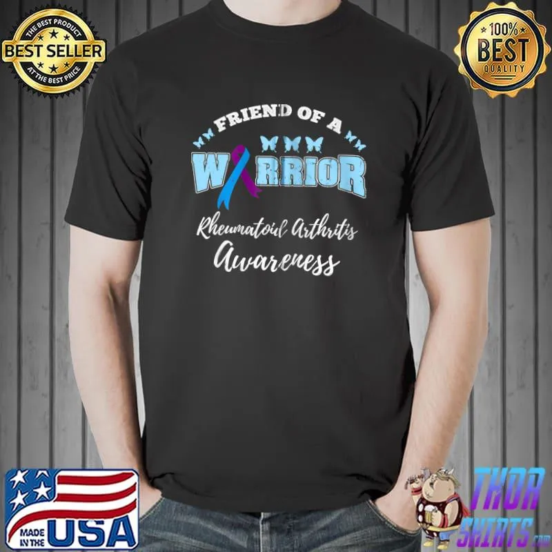 Friend Of A Warrior Rheumatoid Arthritis Awareness T- Unisex