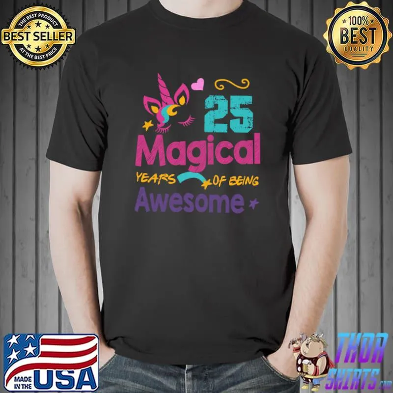 Funny 25th Birthday Awesome 25 Years Old Unicorn Cute Girl T- Unisex
