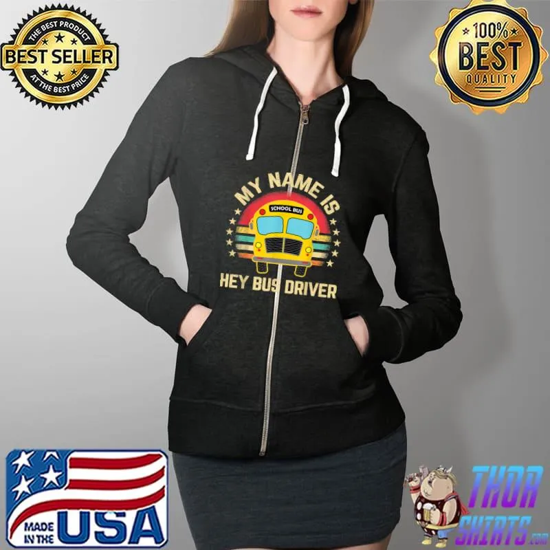 Funny School Bus Driver Name T-Shirt Full Zip Hooded