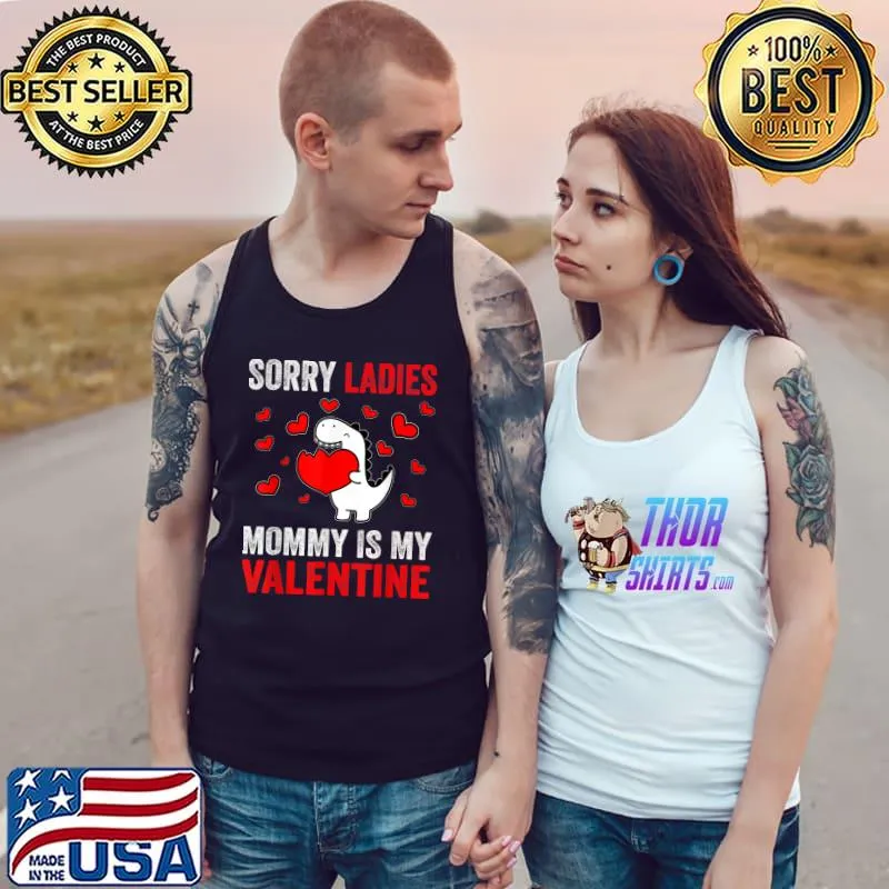 Funny Sorry Ladies Mommy Is My Valentine Valentines Day Boys Kids T-Shirt Tank Top