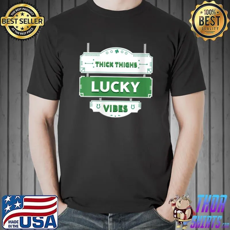 Green St. Patrick's Day Thick Thighs Lucky Vibes T- Unisex
