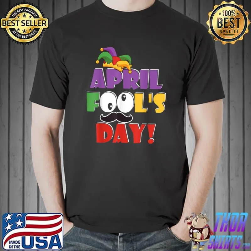 Happy April Fool's Day Shirt April Fools Day 2019 Joke Funny T-Shirt Unisex