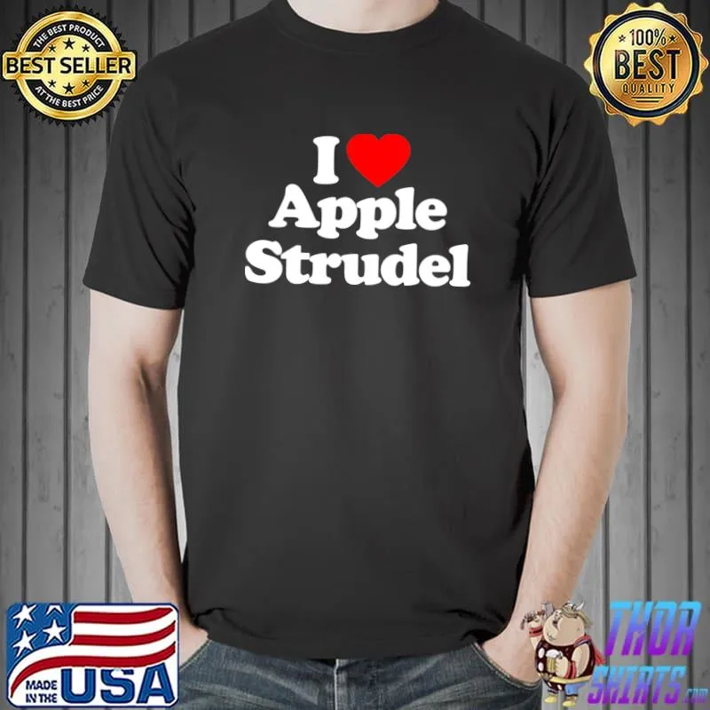 I Love Apple Strudel Heart T- Unisex