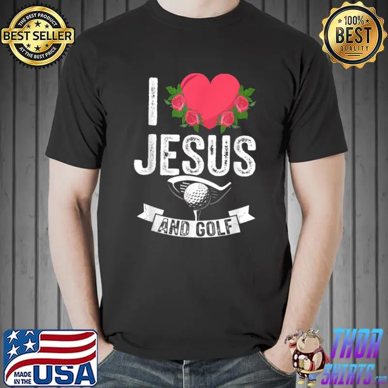 I love Jesus and Golf Golfing Golfer Dad Christian God T-Shirt Unisex