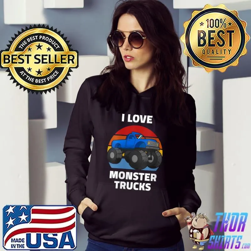 I Love Monster Trucks Kids Adult Cool Vintage Monster Truck T-Shirt